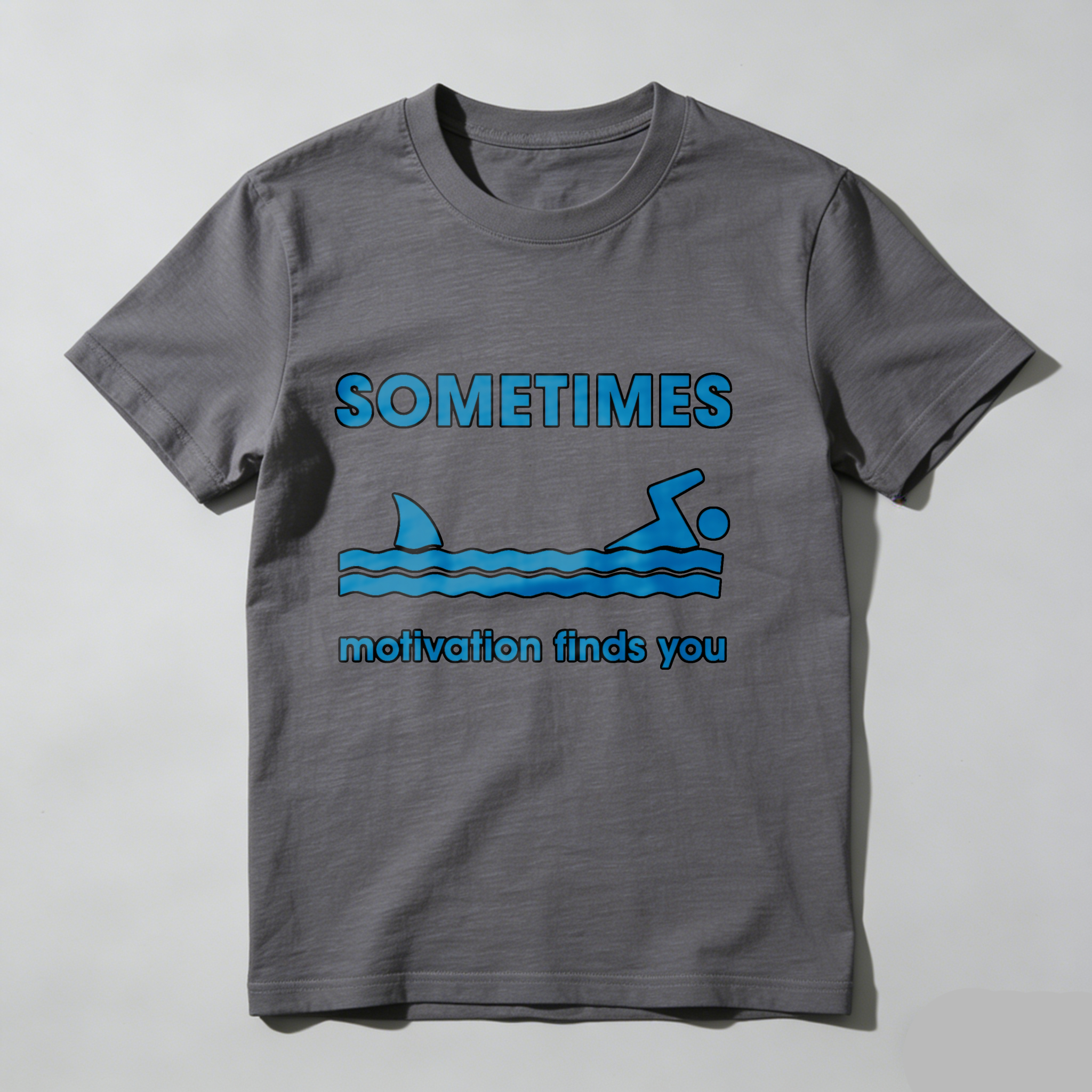 Dorawear Sometimes Motivation Finds You Shark Swim T Shirt