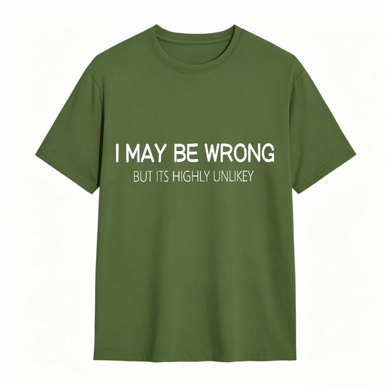 Dorawear™ I May Be Wrong But Its Highly Unlikely Unisex Classic T-shirt