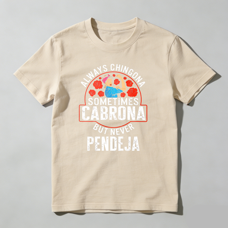 Dorawear™Empowering Latina T-Shirt 'Always Chingona Sometimes Cabrona But Never Pendeja' Medium Fitted Short Sleeve Crew Neck Summer Cotton Tee - Casual Crew Neck, Classic