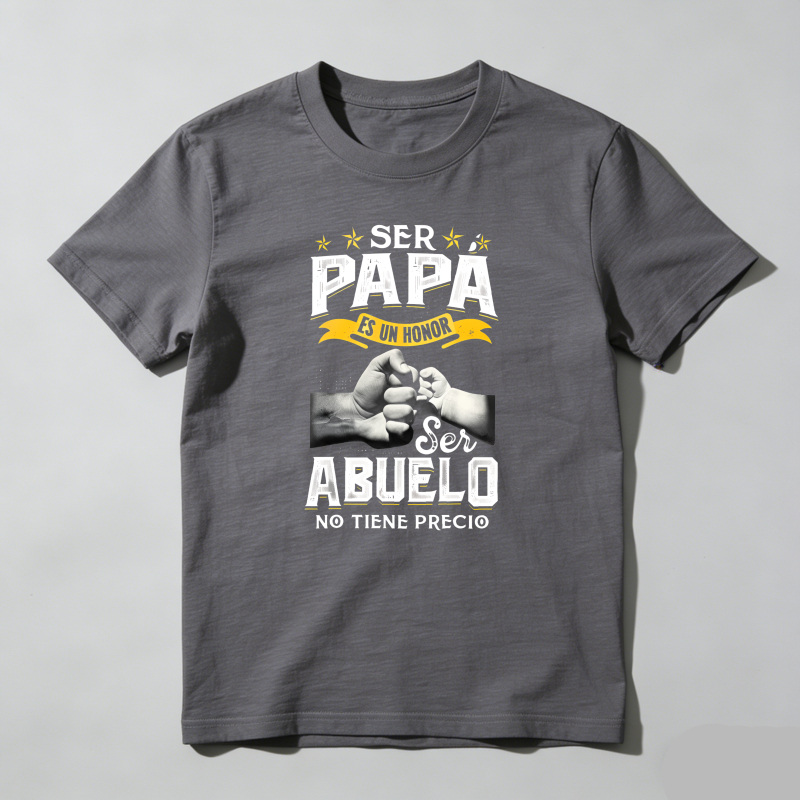 Dorawear™ Funny Grandpa Spanish T-Shirt – “Ser Papa Es Un Honor, Ser Abuelo No Tiene Precio” Gift for Grandfather