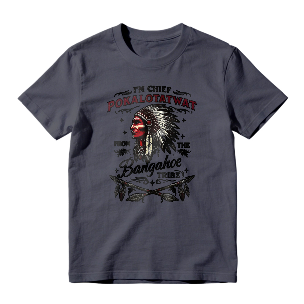 I'm Chief Pokalotatwat From The Bangahoe Tribe Native American Headdress Graphic Unisex Classic T-shirt