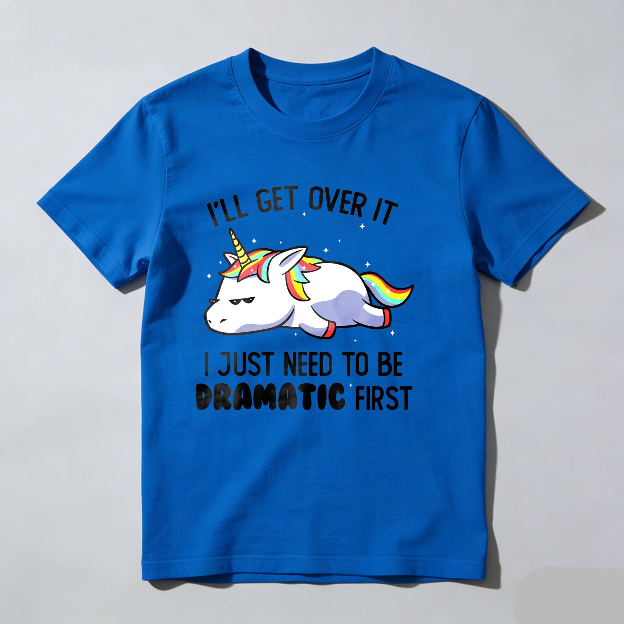 Dorawear™I'll Get Over It Just Need To Be Dramatic First T Shirt-Dorawear