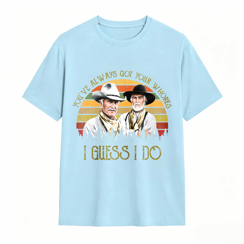 I Guess I do Quote Vintage Western Movie  Cowcoy T-shirt