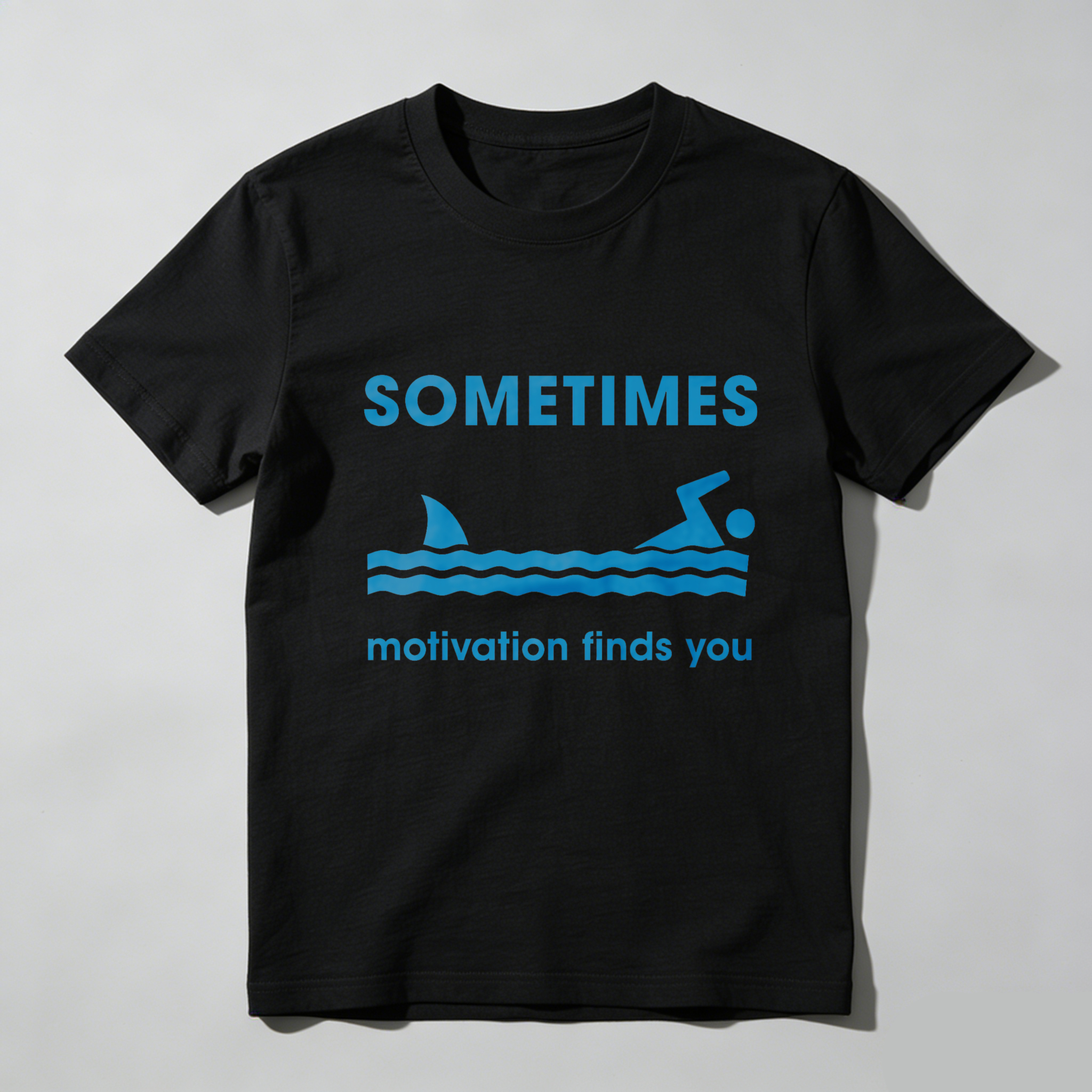 Dorawear Sometimes Motivation Finds You Shark Swim T Shirt