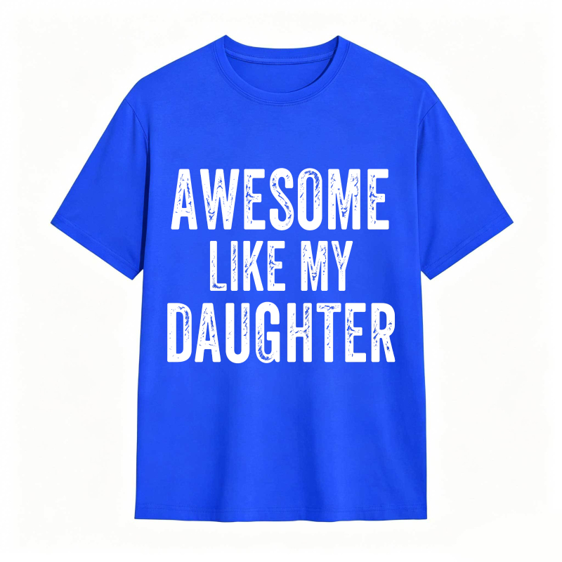 Dorawear™ Awesome Like My Daughter Unisex Classic T-shirt