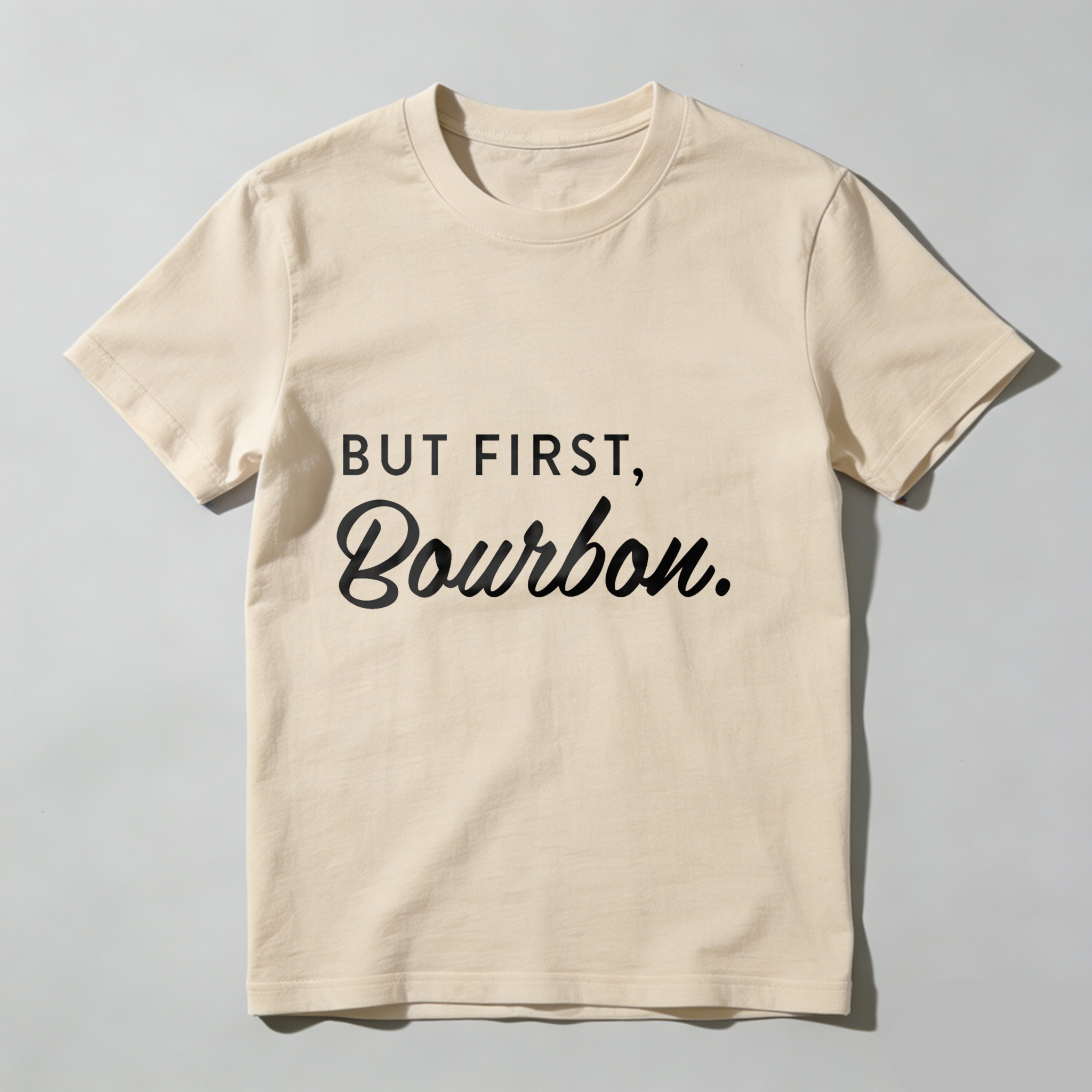 Dorawear™But First Bourbon T Shirt