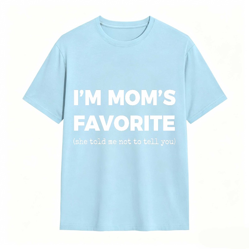 Dorawear™ Im MomS Favorite She Told Me Not To Tell You Unisex Classic T-shirt
