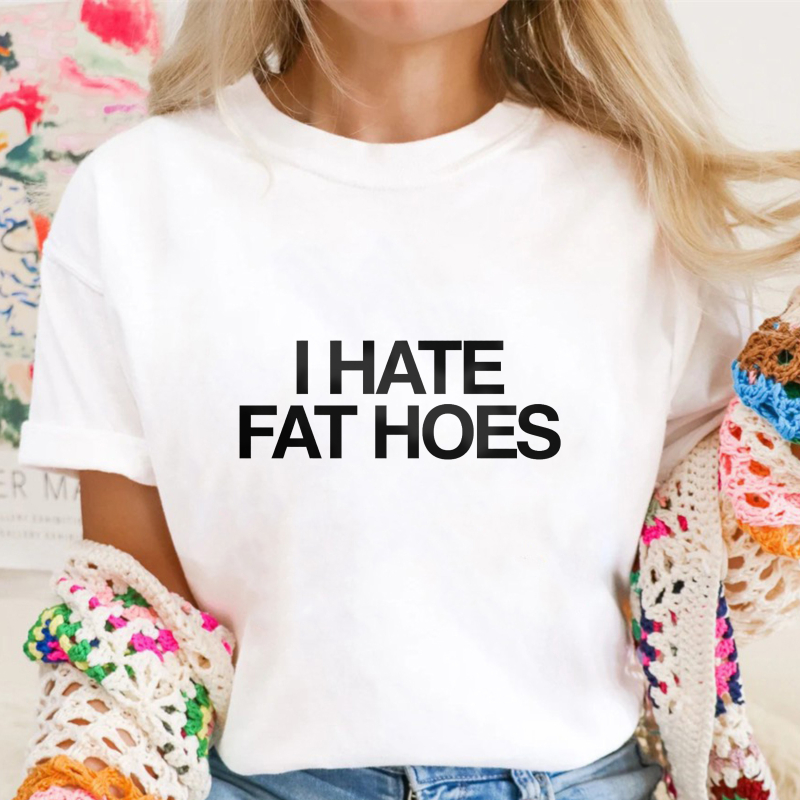 I Hate Fat Hoes Unisex Classic T-shirt