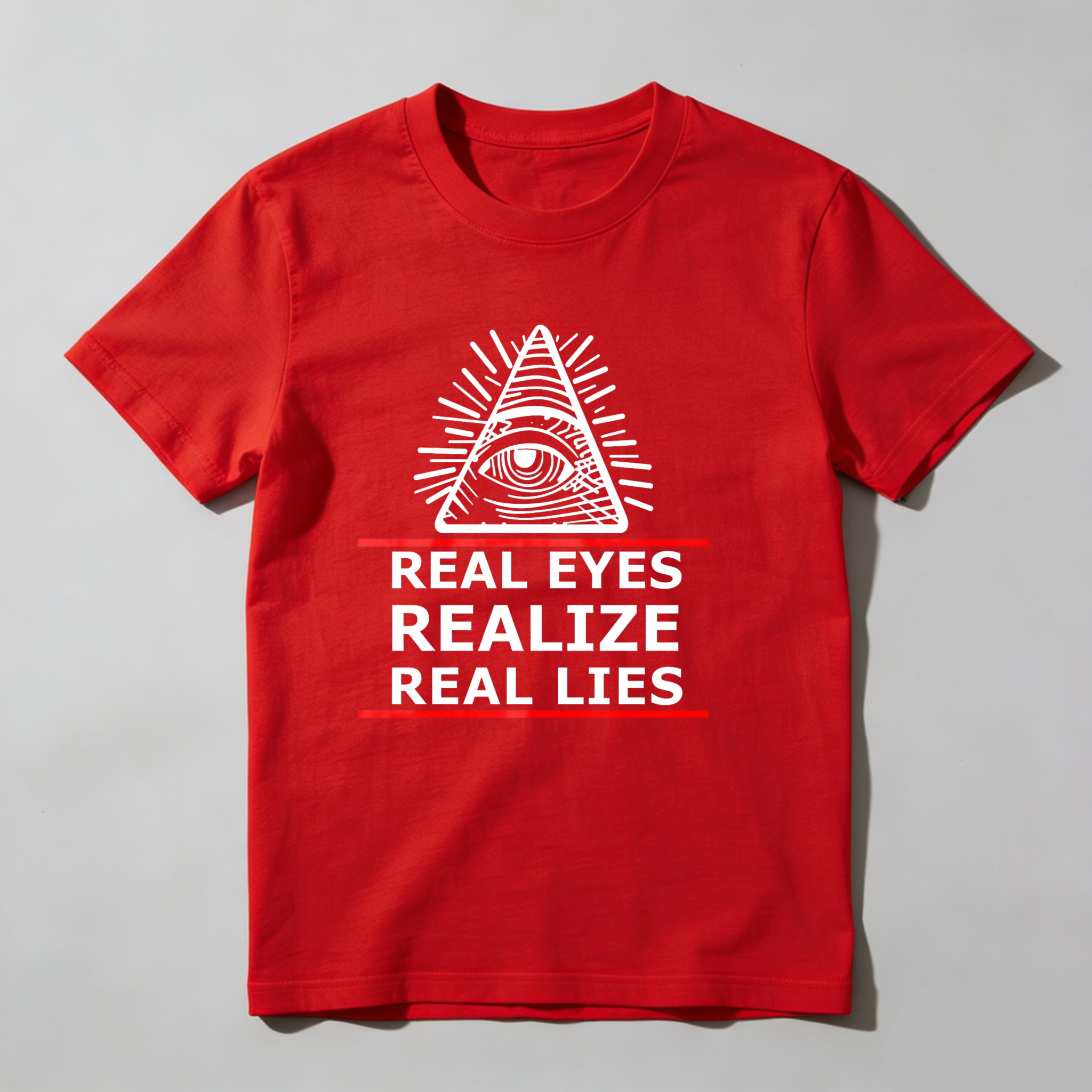 Dorawear™All Seeing Eye Real Eyes Realize Real Lies  T Shirt
