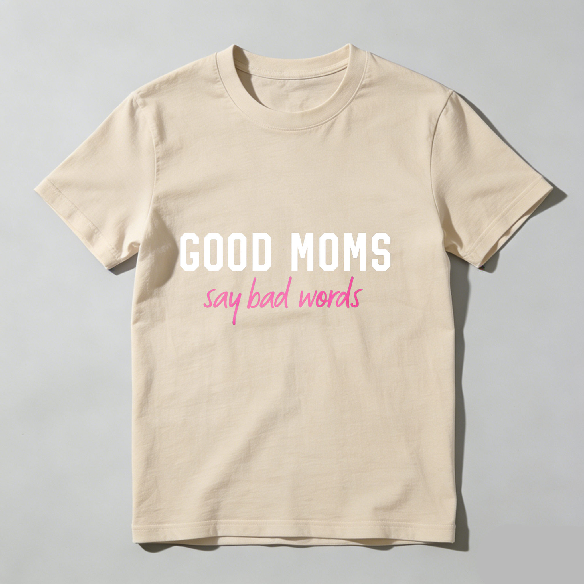 Dorawear™Good Moms Say Bad Words T Shirt
