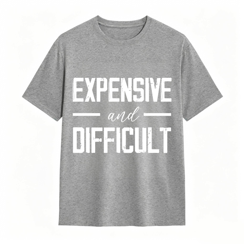Dorawear™Expensive And Difficult Text Design Unisex Classic T-shirt