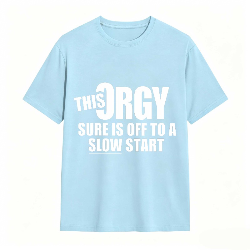 Dorawear™ This Orgy Sure Is Off To A Slow Start Unisex Classic T-shirt