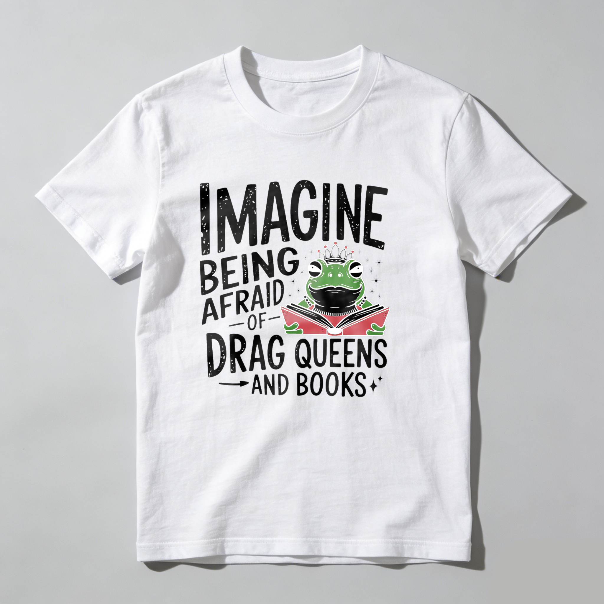 Dorawear™ Imagine Being Afraid Of Drag Queens And Books T Shirt