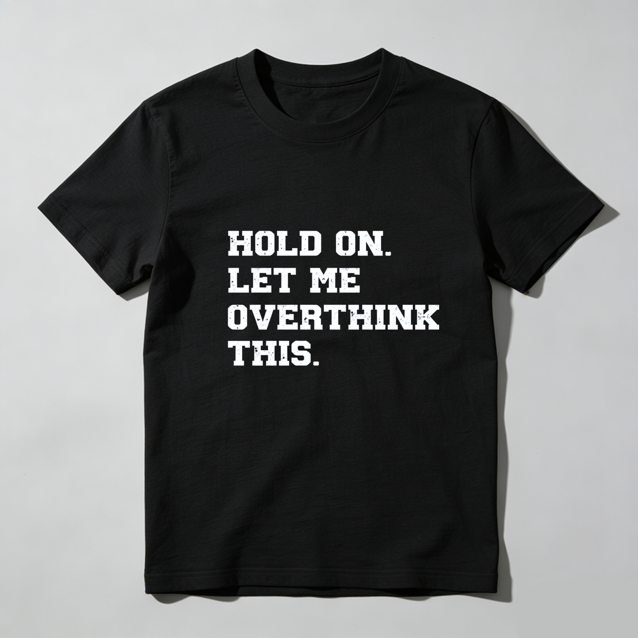 Dorawear Hold On Let Me Overthink This Pure Cotton Short Sleeve T Shirt
