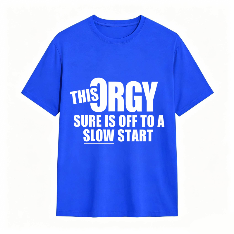 Dorawear™ This Orgy Sure Is Off To A Slow Start Unisex Classic T-shirt