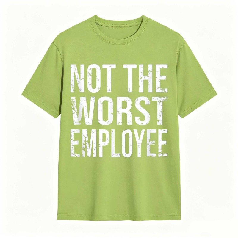 Not The Worst Employee T-shirt
