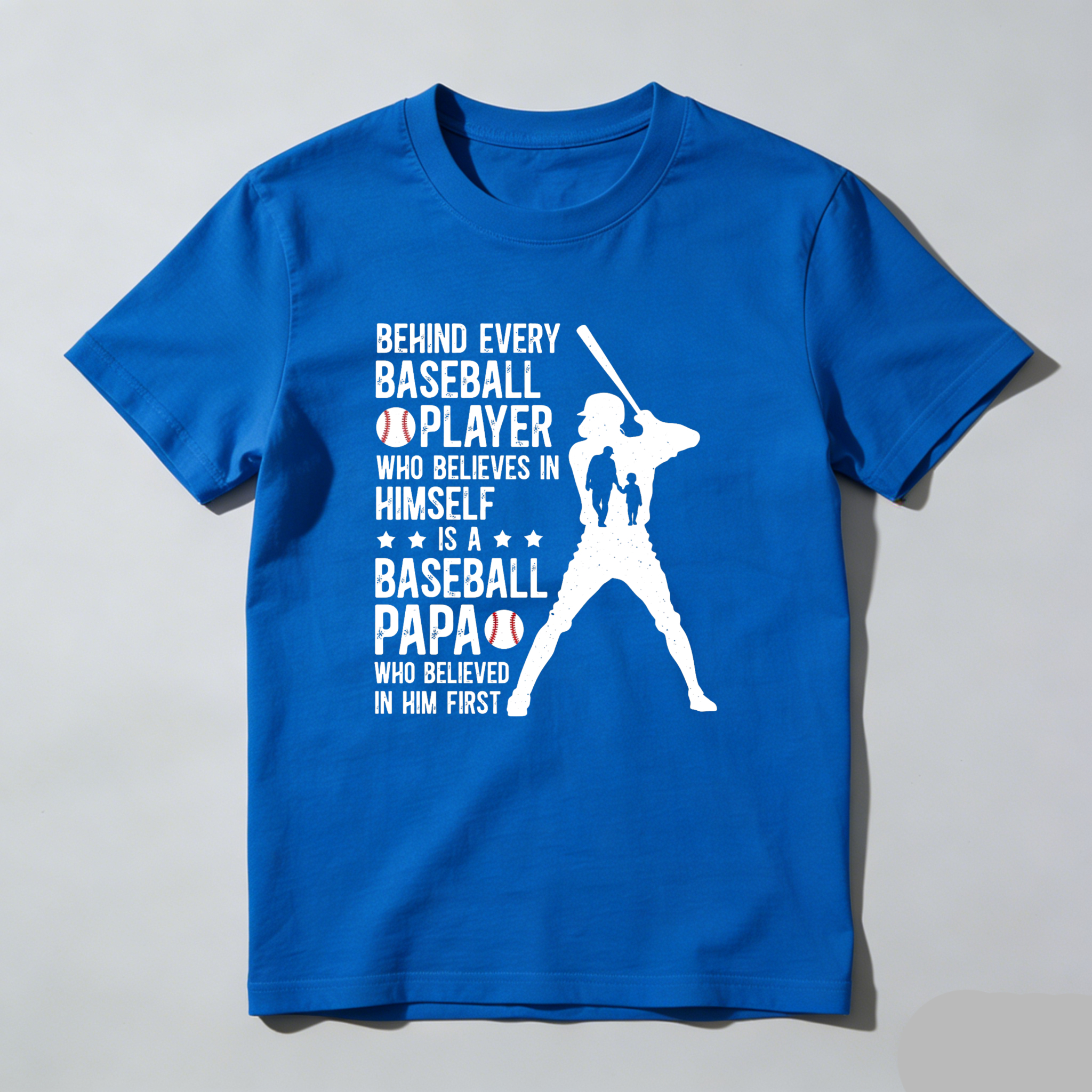 Dorawear™ Behind Every Baseball Player Who Believes In Himself Is A Baseball Papa Who Believed In Him First  T Shirt-Dorawear