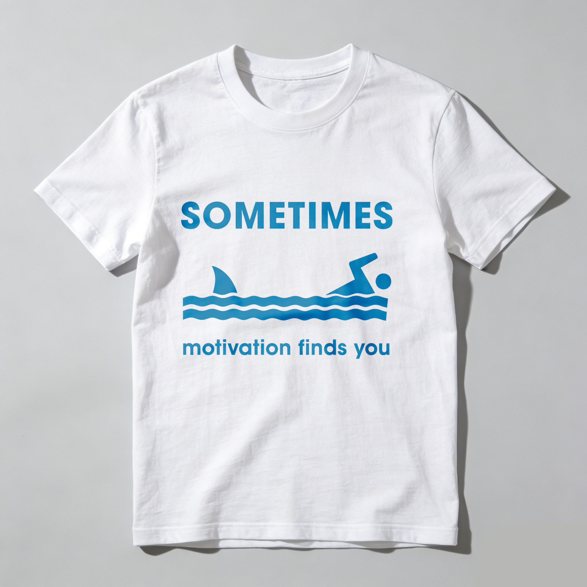 Dorawear Sometimes Motivation Finds You Shark Swim T Shirt