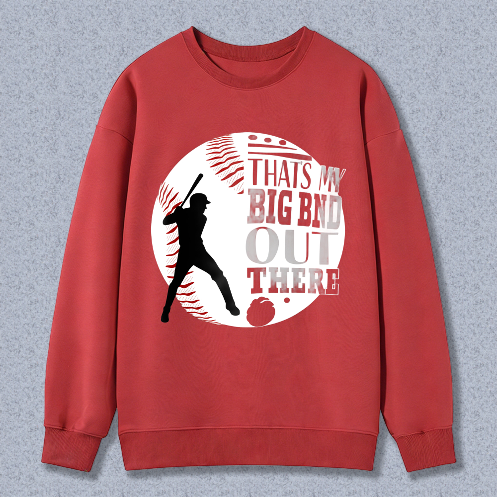 Dorawear™ Baseball Player With Text Thats My Big Bnd Out There Unisex Classic Sweatshirt