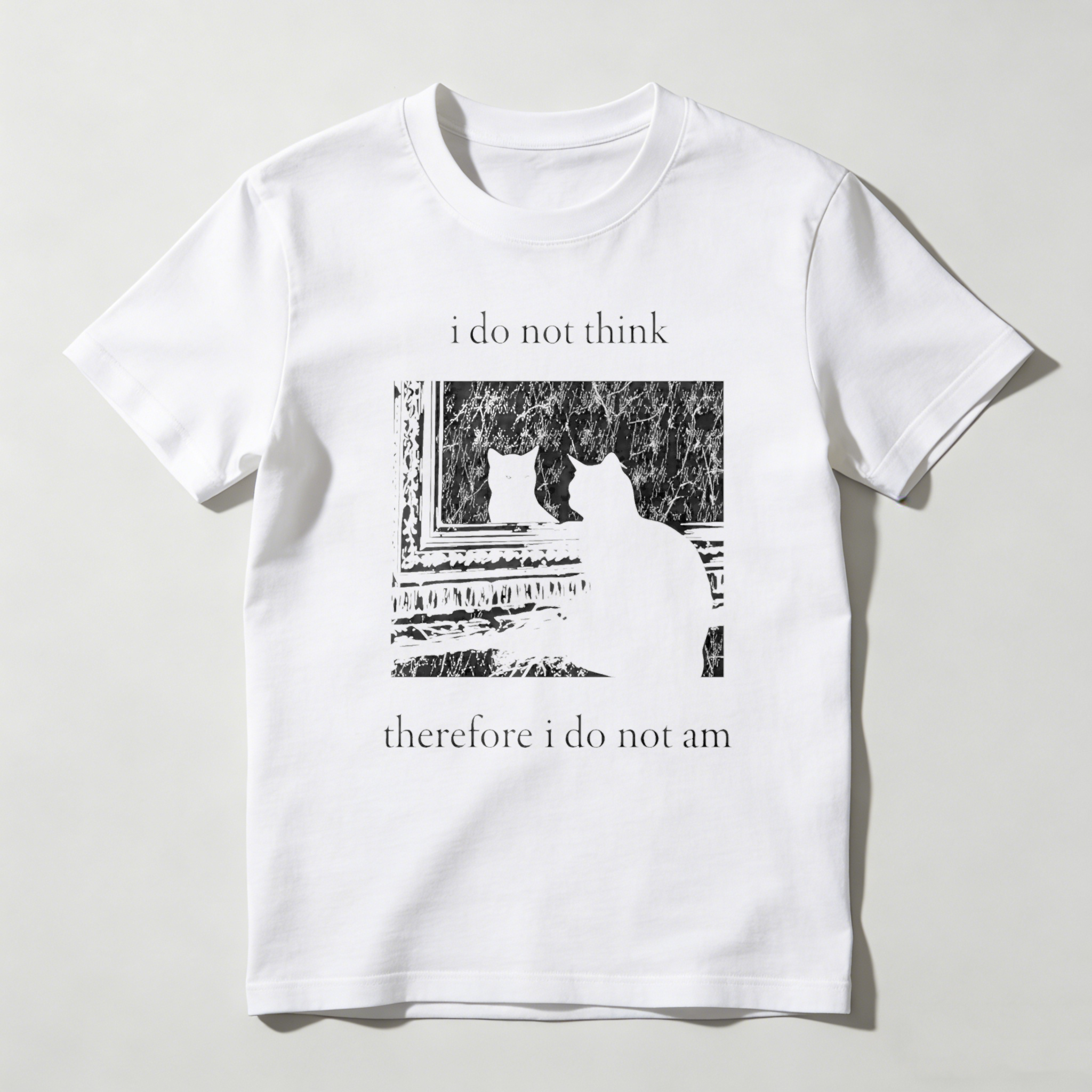 Dorawear™ I Do Not Think Therefore I Do Not Am T Shirt