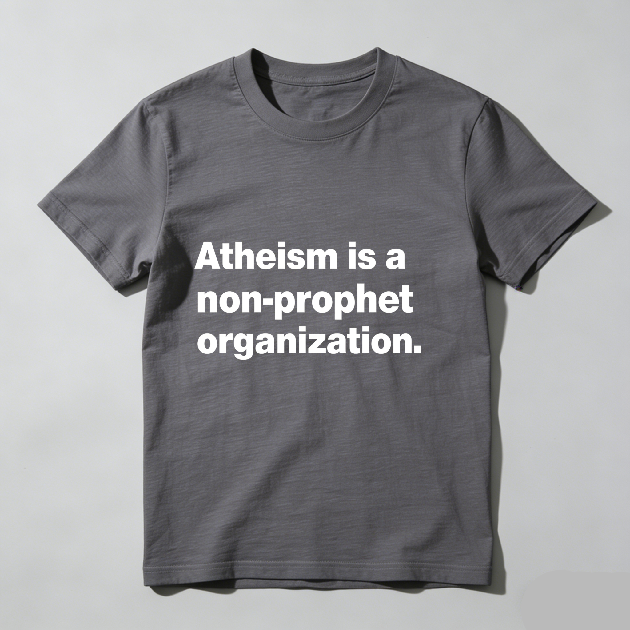 Dorawear™ Atheism Is A Non Prophet Organization T Shirt