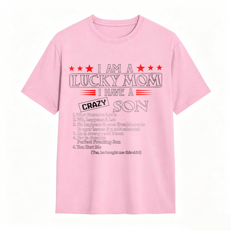 Dorawear™ I Am A Lucky Mom I Have A Crazy Son List Of Traits Unisex Classic T-shirt