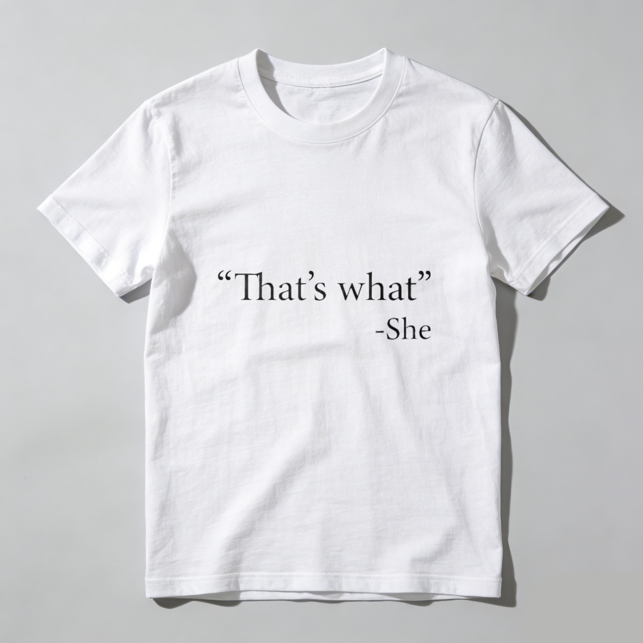 Dorawear Thats What She Said Pure Cotton Short Sleeve T Shirt