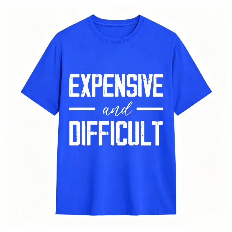Dorawear™Expensive And Difficult Text Design Unisex Classic T-shirt