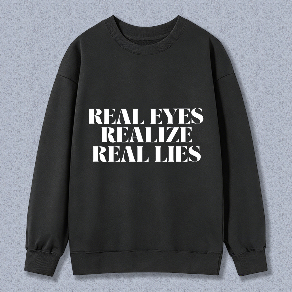 Dorawear™ Real Eyes Realize Real Lies Unisex Classic Sweatshirt