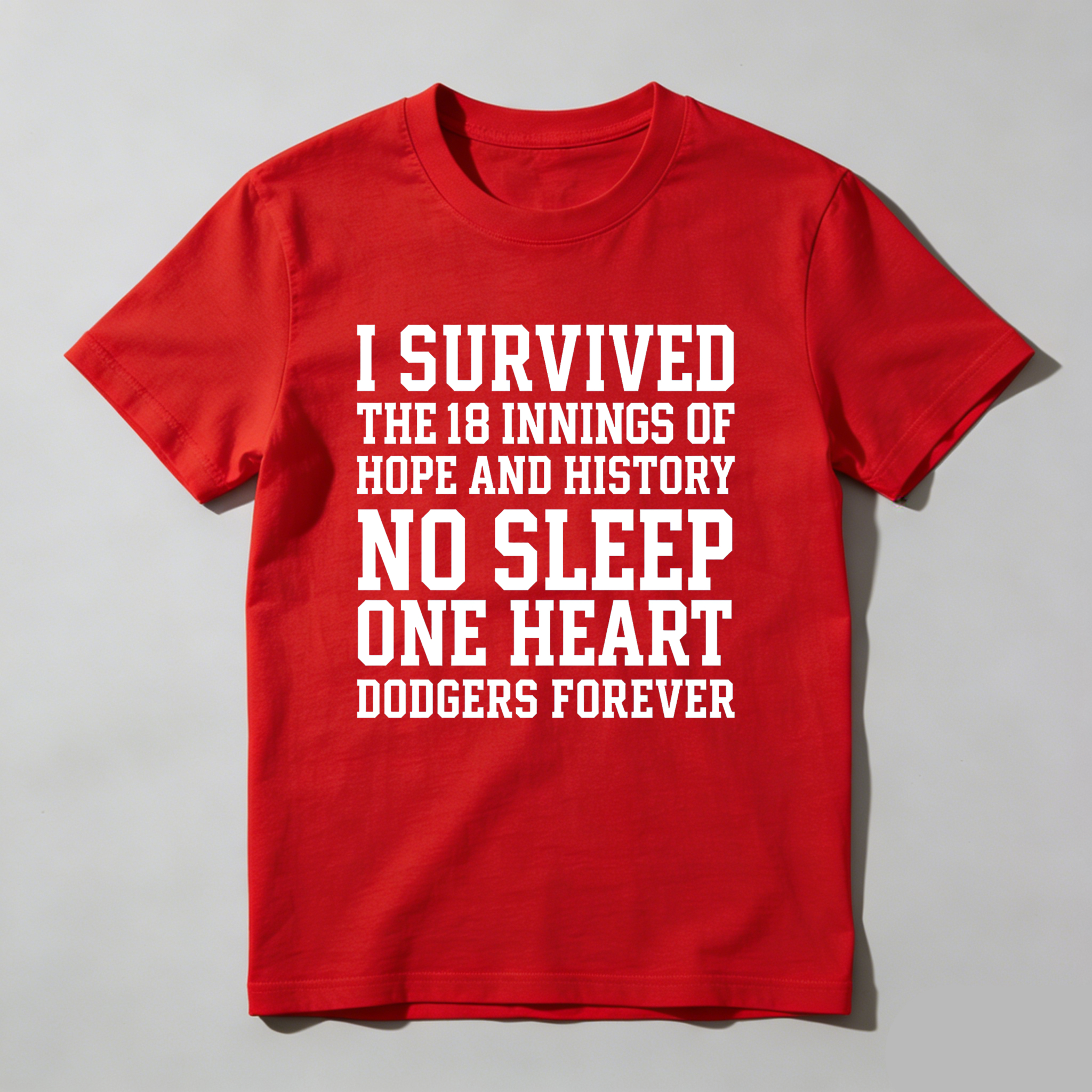 Dorawear™ I Survived The 18 Innings Of Hope And History No Sleep One Heart Dodgers Forever  T Shirt