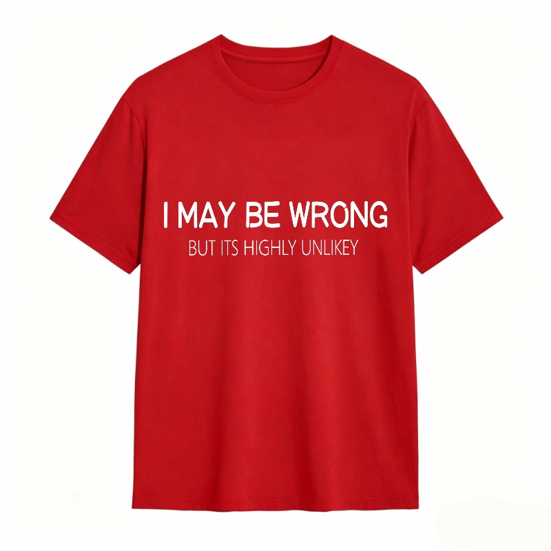 Dorawear™ I May Be Wrong But Its Highly Unlikely Unisex Classic T-shirt