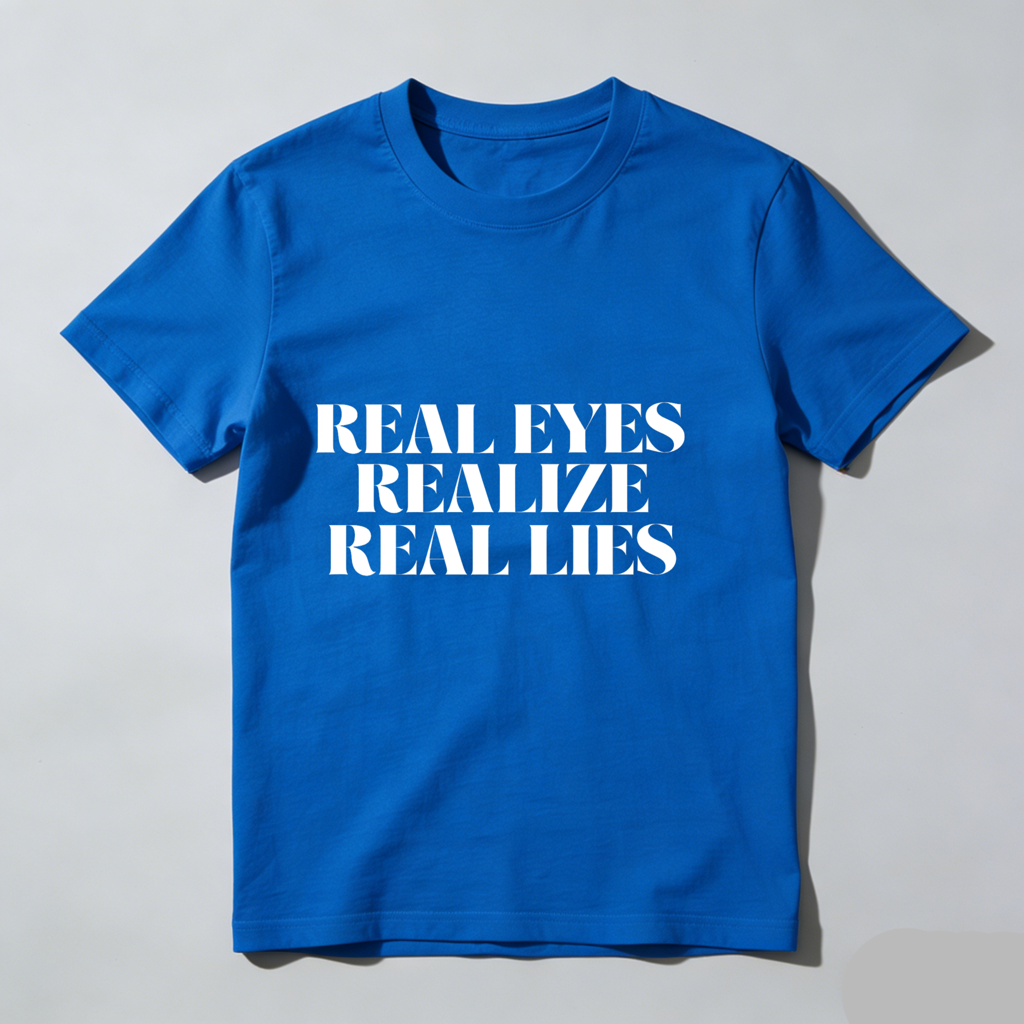 Dorawear™Real Eyes Realize Real Lies  T Shirt