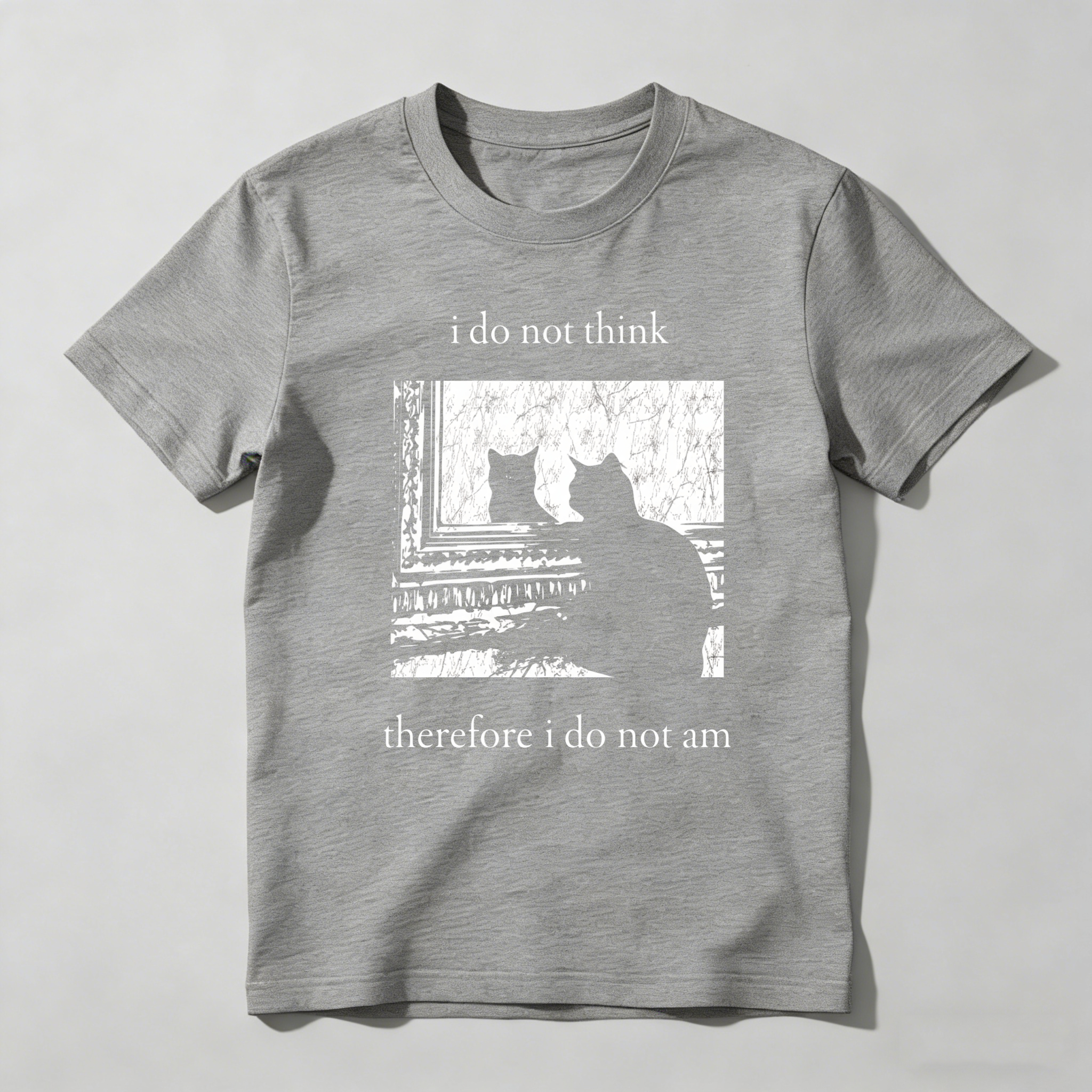 Dorawear™ I Do Not Think Therefore I Do Not Am T Shirt