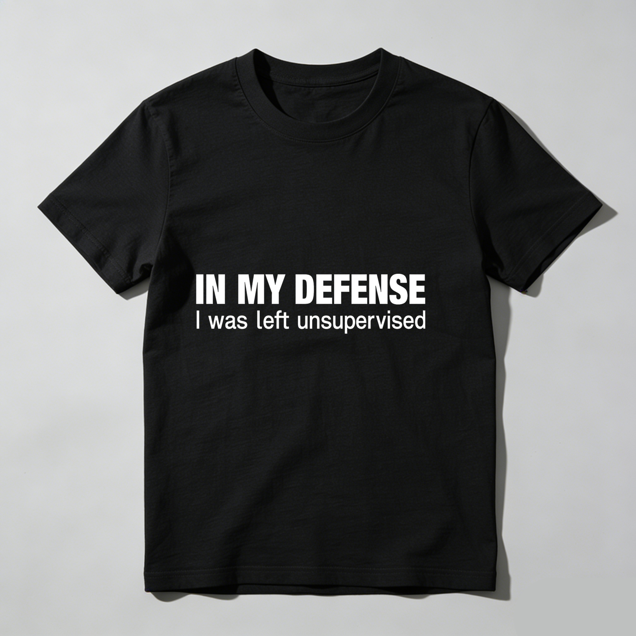 Dorawear™ In My Defense I Was Left Unsupervised T Shirt