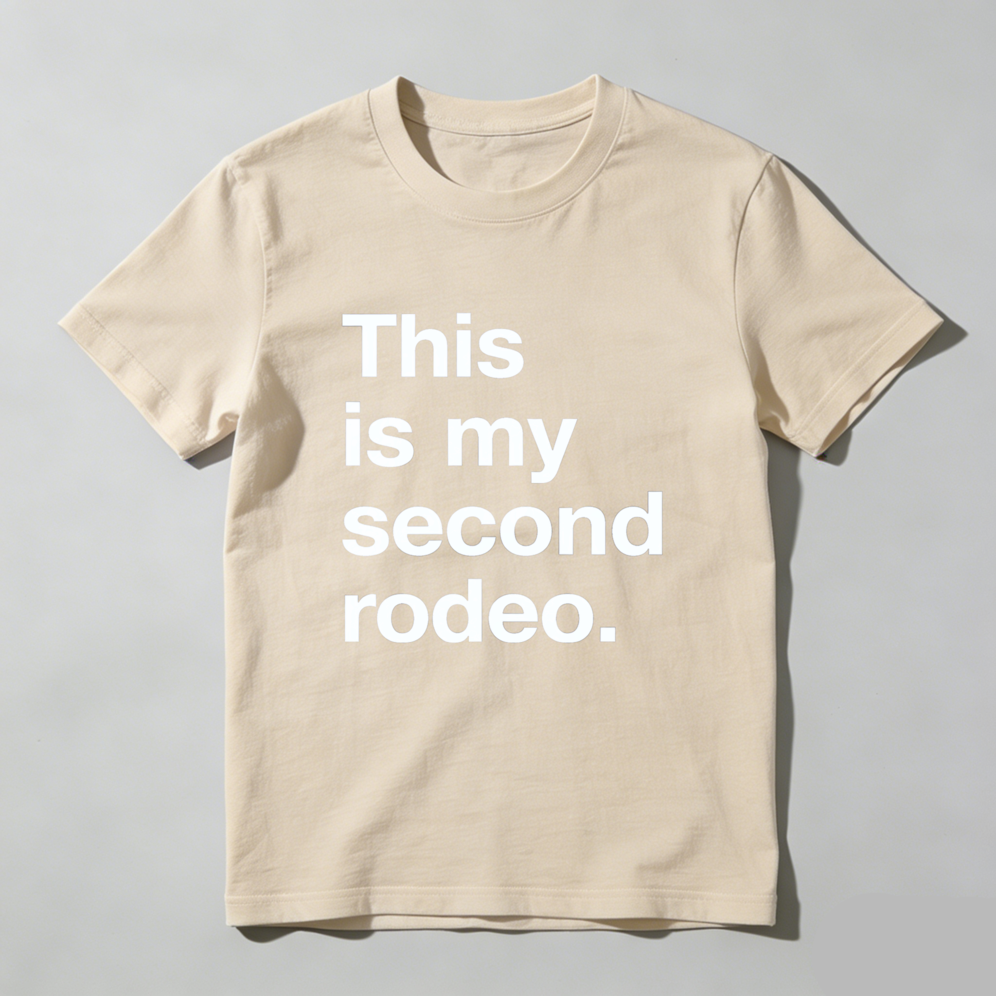Dorawear™ This Is My Second Rodeo Pure Cotton Short Sleeve T Shirt-Dorawear