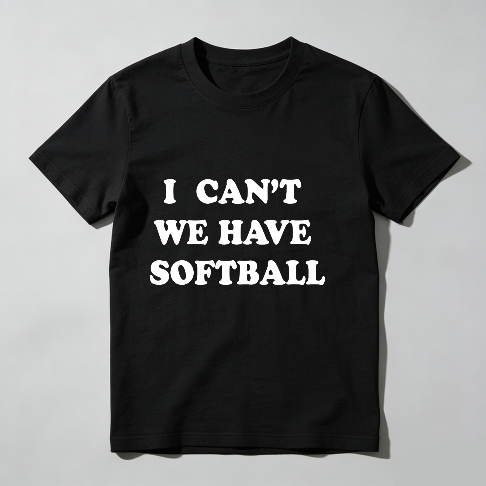 Dorawear™I Can't We Have Softball T Shirt