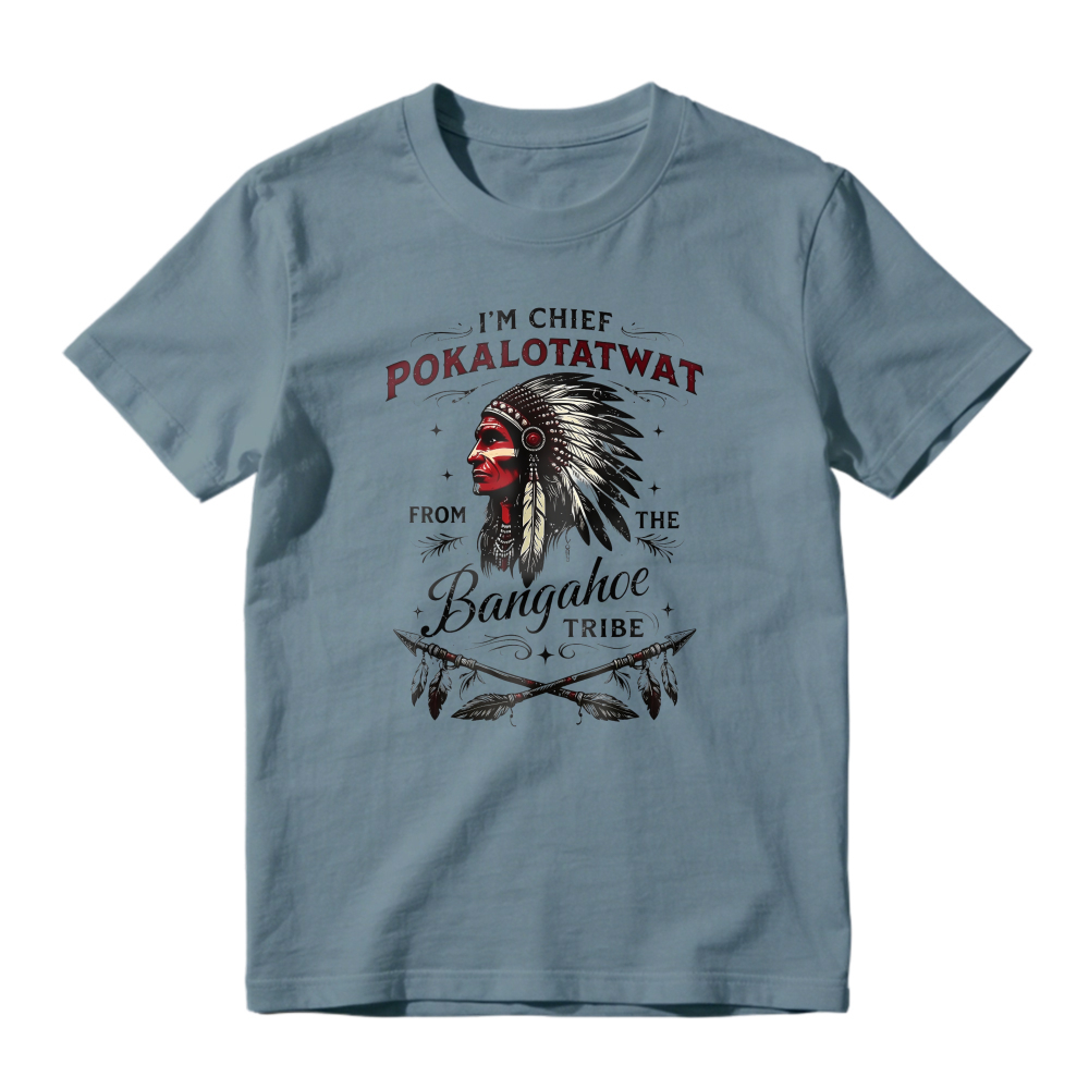 I'm Chief Pokalotatwat From The Bangahoe Tribe Native American Headdress Graphic Unisex Classic T-shirt