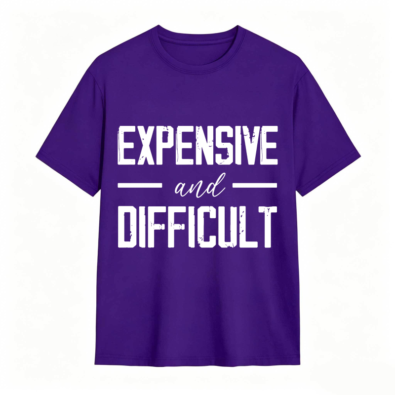 Dorawear™Expensive And Difficult Text Design Unisex Classic T-shirt
