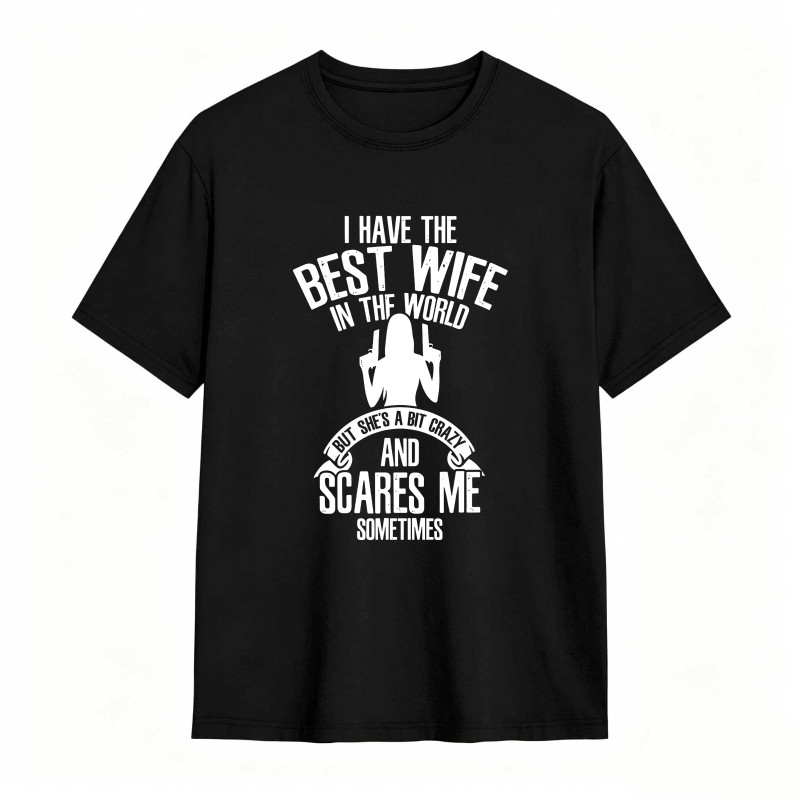 Dorawear™ I Have The Best Wife In The World But Shes A Bit Crazy And Scares Me Sometimes With Silhouette Design Unisex Classic T-shirt