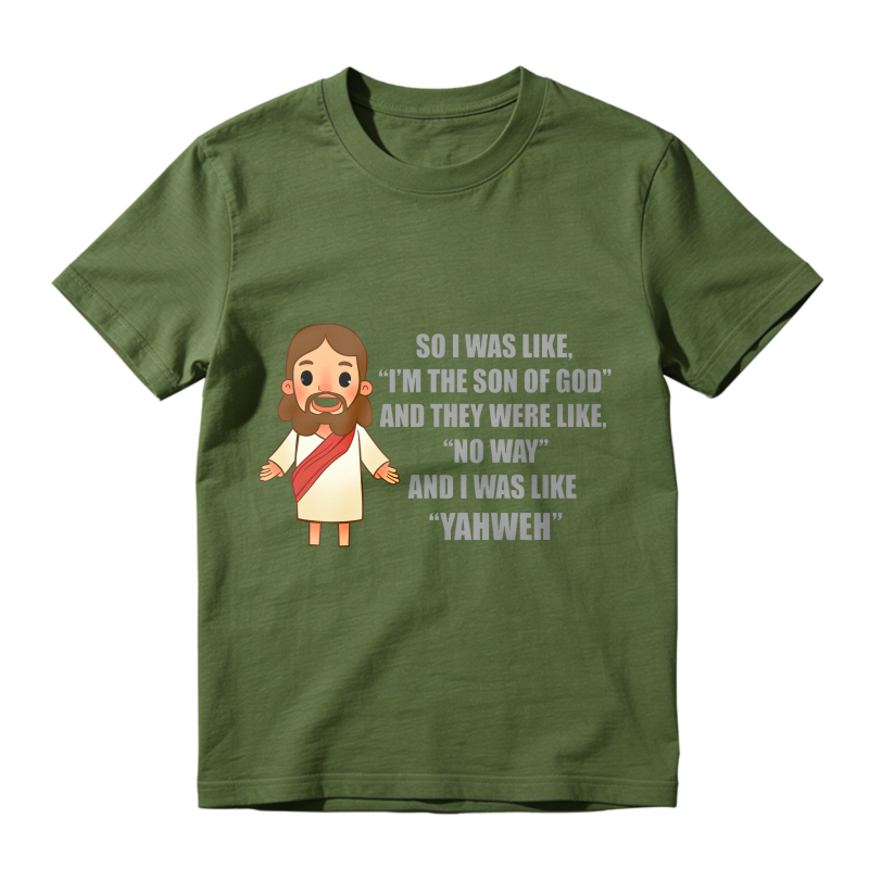 Jesus Cartoon Quote I Was Like Im The Son Of God And They Were Like No Way And I Was Like Yahweh Unisex Classic T-shirt