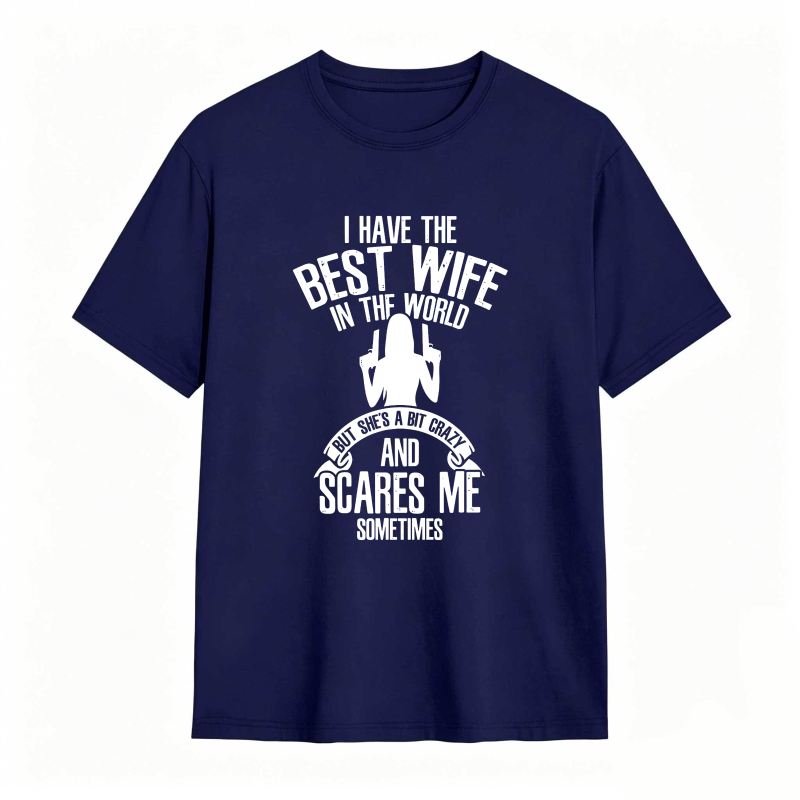 Dorawear™ I Have The Best Wife In The World But Shes A Bit Crazy And Scares Me Sometimes With Silhouette Design Unisex Classic T-shirt
