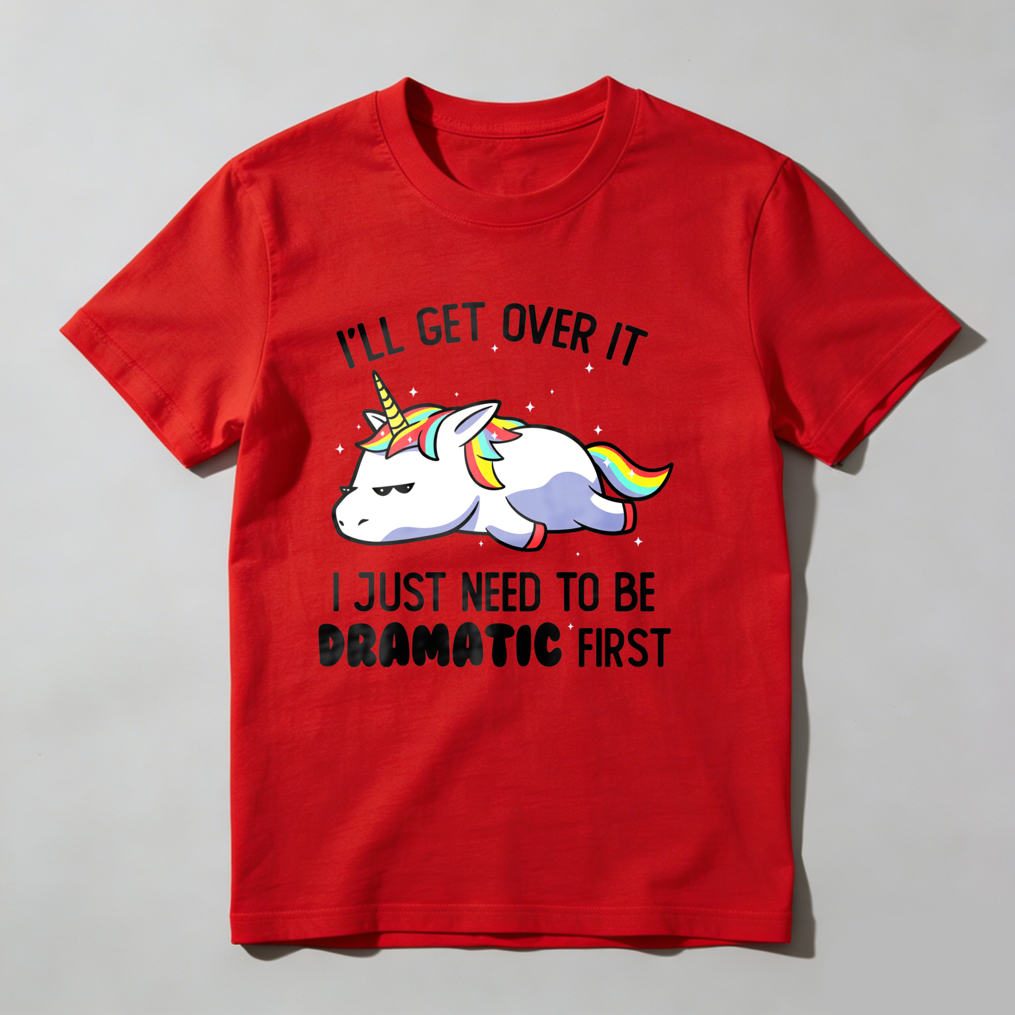 Dorawear™I'll Get Over It Just Need To Be Dramatic First T Shirt-Dorawear