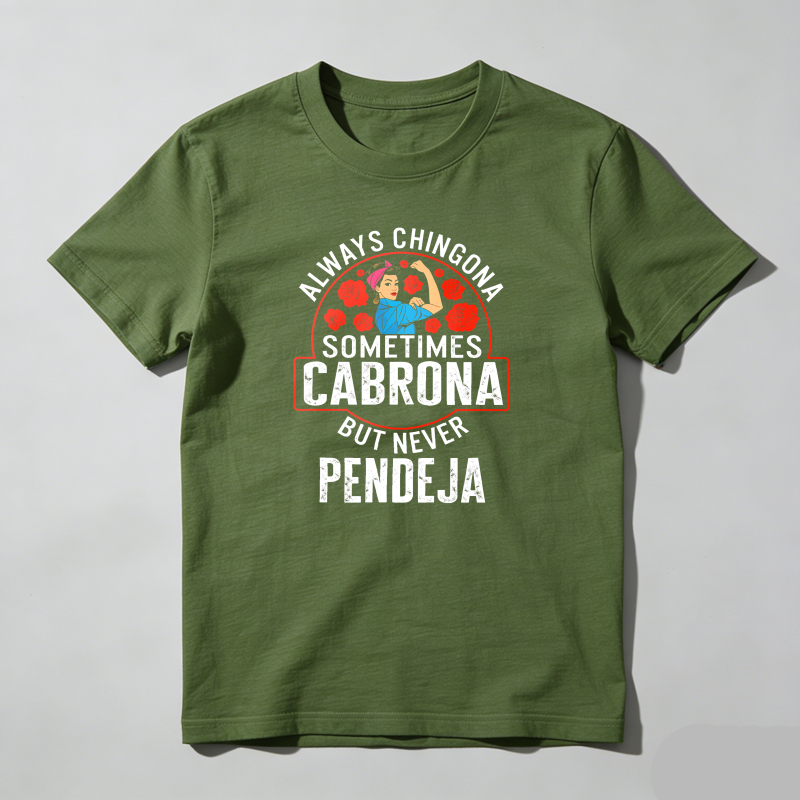 Dorawear™Empowering Latina T-Shirt 'Always Chingona Sometimes Cabrona But Never Pendeja' Medium Fitted Short Sleeve Crew Neck Summer Cotton Tee - Casual Crew Neck, Classic