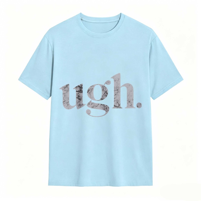 Dorawear™Ugh Text Design Unisex Classic T-shirt
