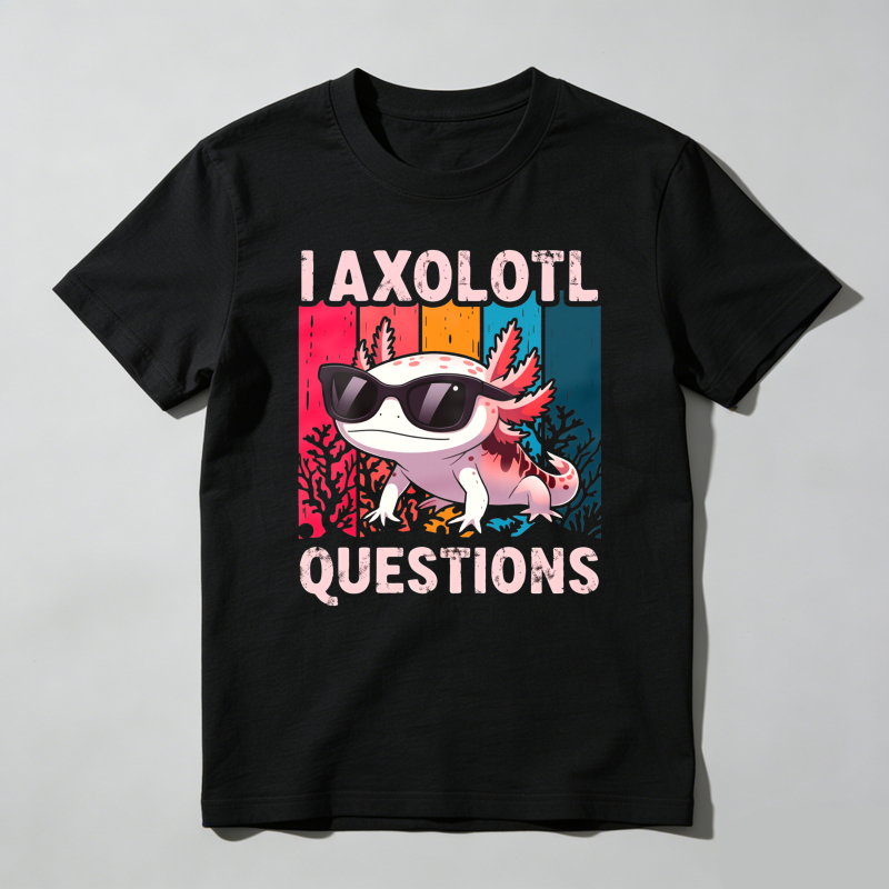 Dorawear™ I Axolotl Have Questions T Shirt 100% cotton
