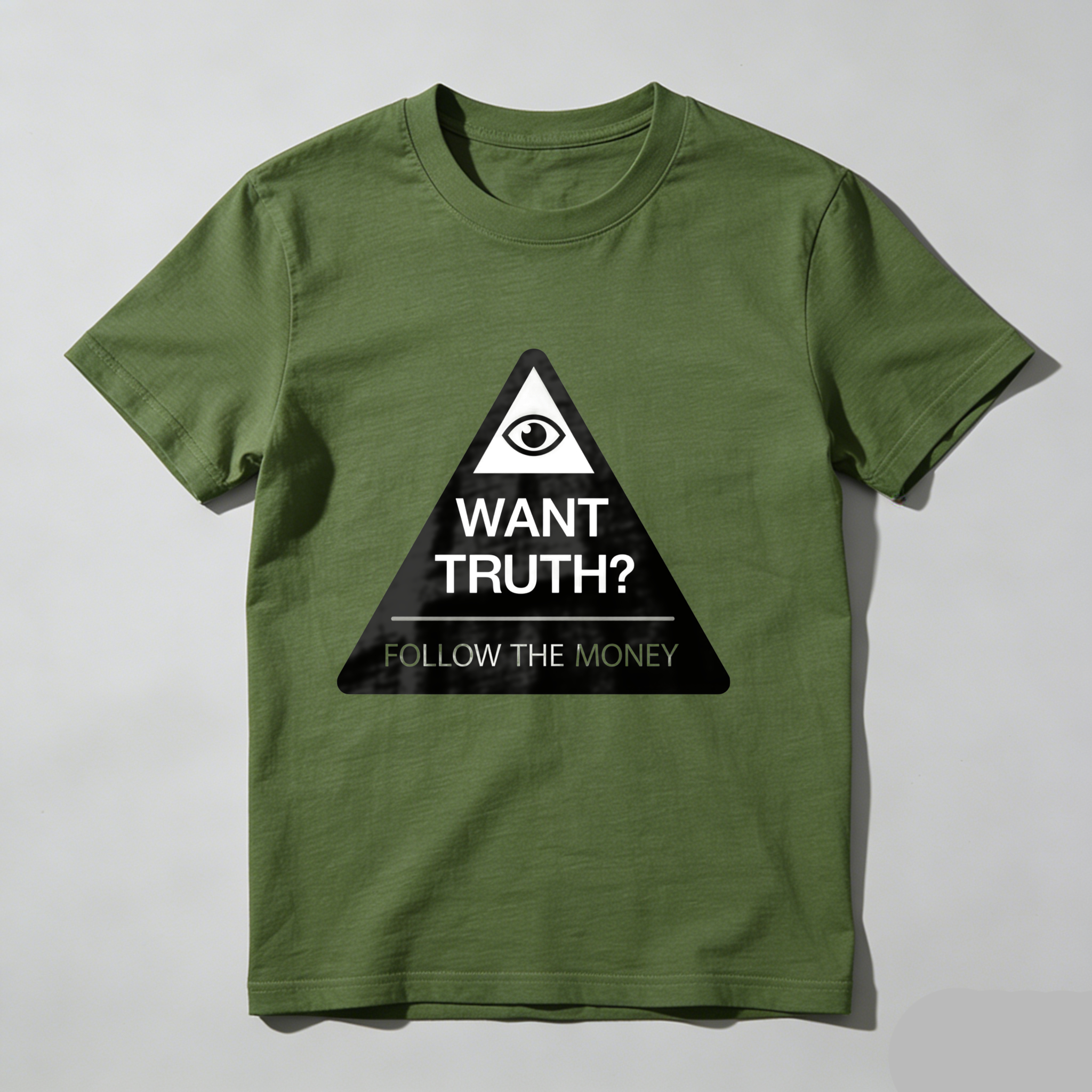 Dorawear™Eye In Triangle Want Truth Follow The Money  T Shirt