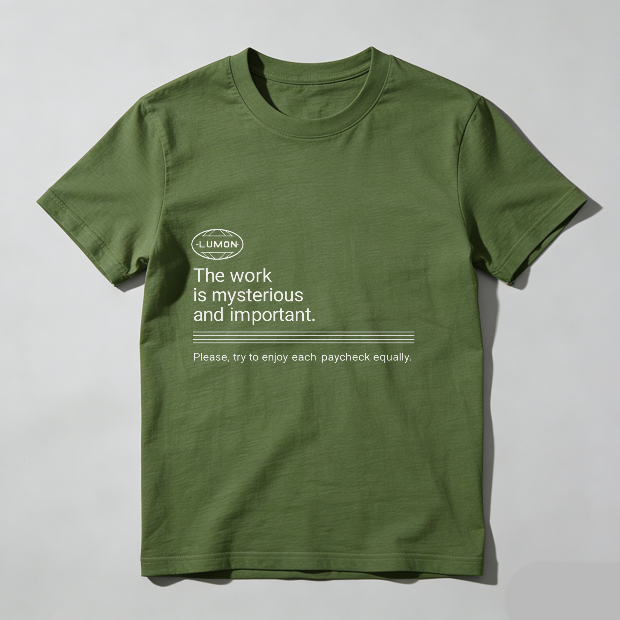 Dorawear The Work Is Mysterious And Important Please Try To Enjoy Each Paycheck Equally T Shirt