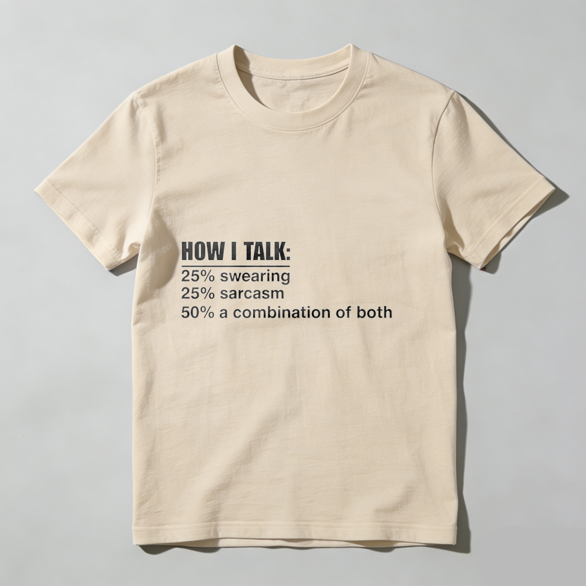 Dorawear How I Talk Swearing Sarcasm Combination T Shirt