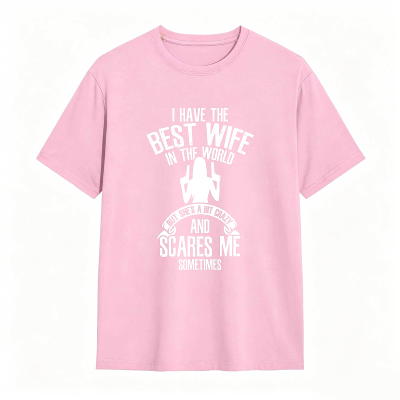 Dorawear™ I Have The Best Wife In The World But Shes A Bit Crazy And Scares Me Sometimes With Silhouette Design Unisex Classic T-shirt