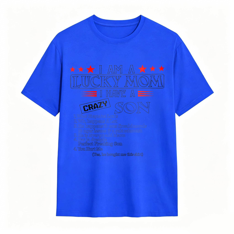 Dorawear™ I Am A Lucky Mom I Have A Crazy Son List Of Traits Unisex Classic T-shirt